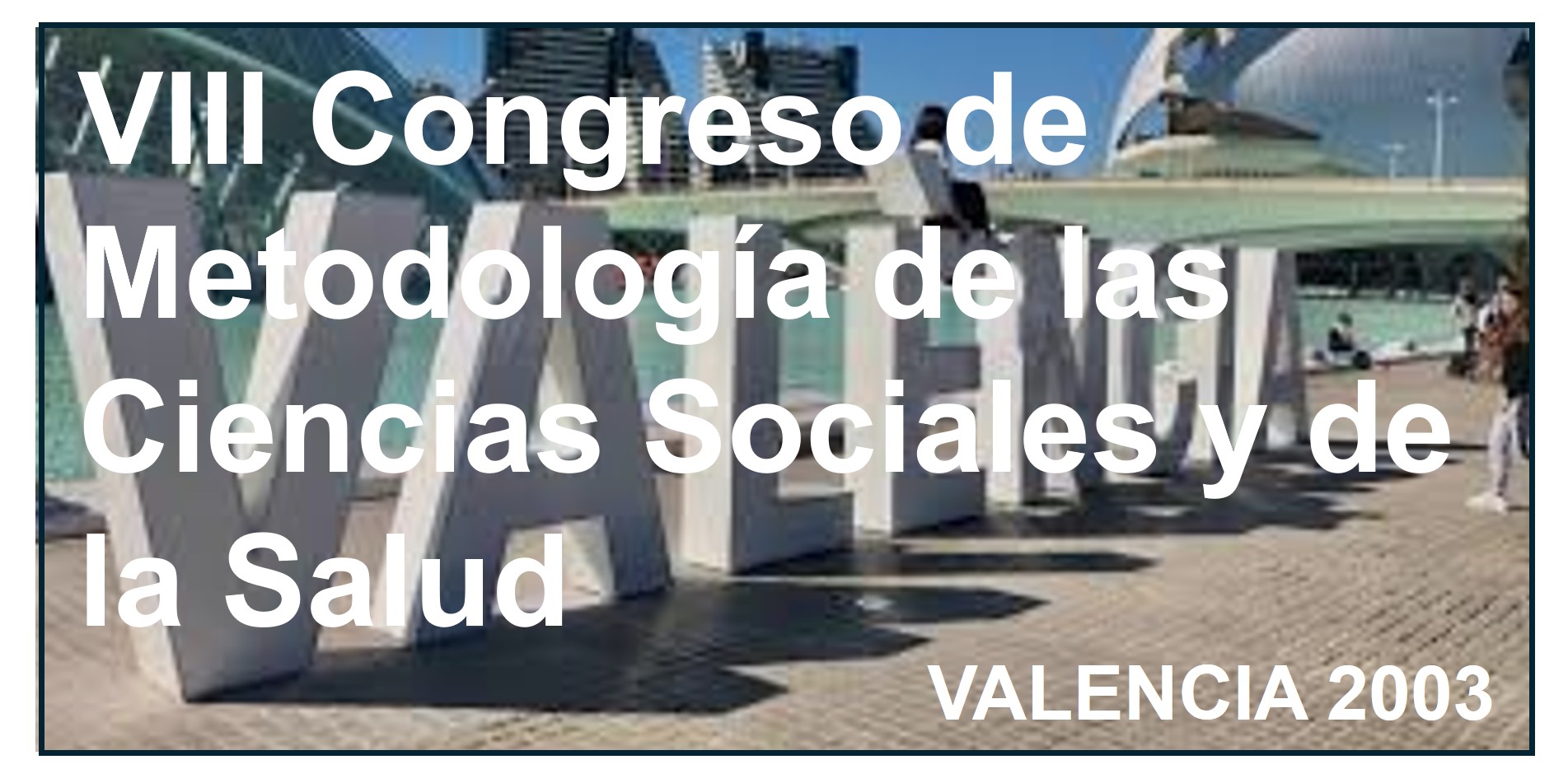    VIII Congreso de Metodología de las Ciencias Sociales y de la Salud