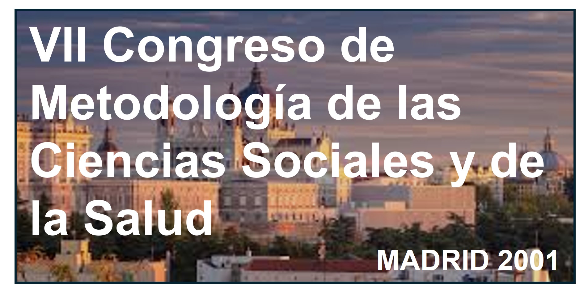    VII Congreso de Metodología de las Ciencias Sociales y de la Salud
