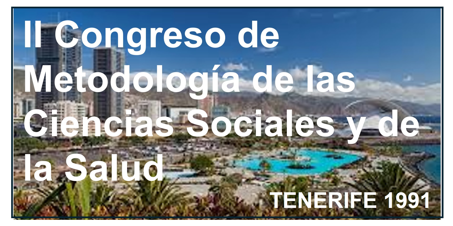    II Congreso de Metodología de las Ciencias Sociales y de la Salud